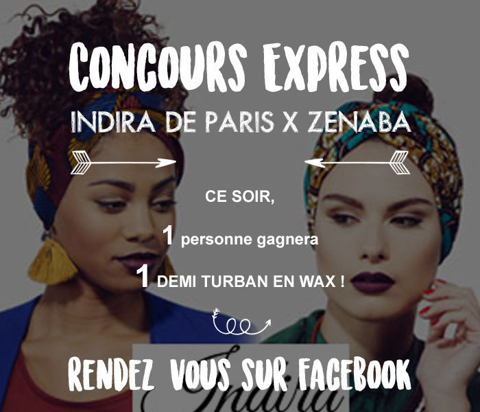 Coiffure n°21 : CONCOURS EXPRESS INDIRA DE PARIS X ZENABA