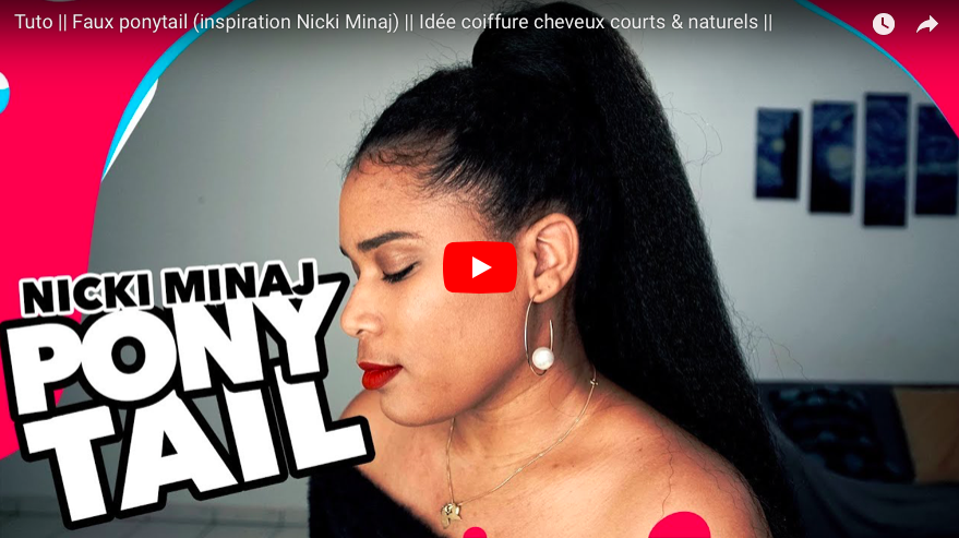 Ponytail à la Nicki Minaj (queue de cheval) sur cheveux courts et naturels