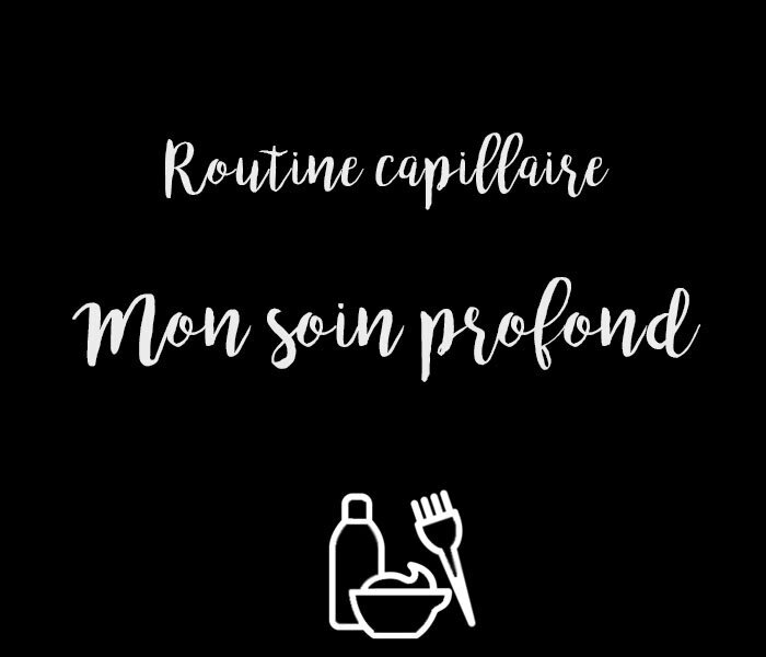 routine capillaire soins profonds pour cheveux crépus et secs
